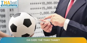 Thể Thao THABET - Tỷ lệ cược tốt nhất cho mọi trận cầu đỉnh cao