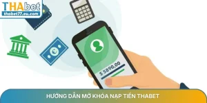 Hướng Dẫn THABET - Cách đăng ký, nạp & rút tiền cho người mới