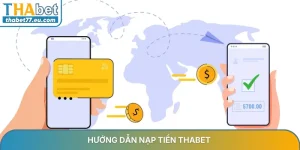 Hướng Dẫn THABET - Cách đăng ký, nạp & rút tiền cho người mới