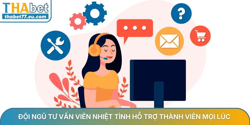 Liên hệ Thabet kênh hỗ trợ trực tuyến nhanh chóng an toàn 24/7