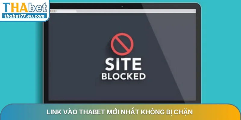 Link vào Thabet mới nhất 2026 truy cập an toàn tốc độ cao