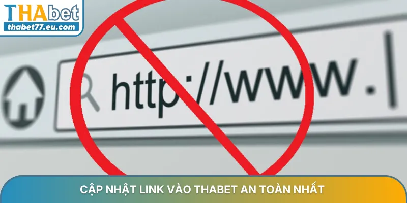 Link vào Thabet mới nhất 2026 truy cập an toàn tốc độ cao