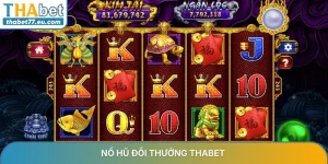 Nổ Hũ THABET - Săn Jackpot tiền tỷ, quay hũ cực dễ mỗi ngày