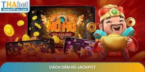 Nổ Hũ THABET - Săn Jackpot tiền tỷ, quay hũ cực dễ mỗi ngày