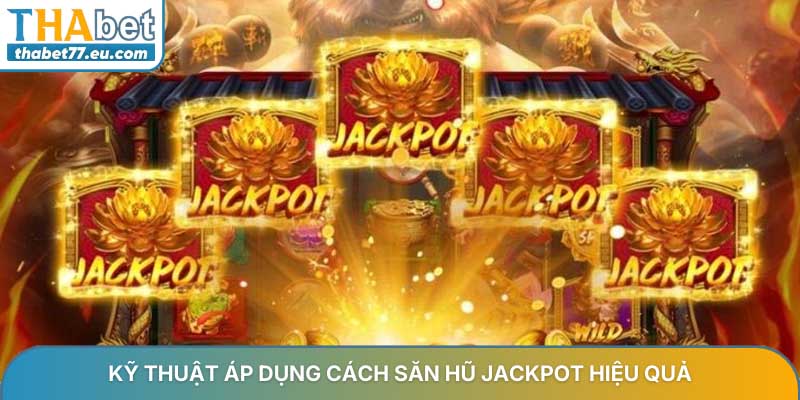 Cách săn hũ jackpot và bí quyết nổ hũ lớn tại Thabet