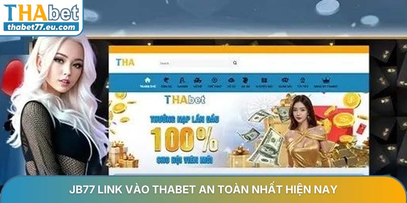 JB77 link vào Thabet cập nhật mới nhất không bị chặn 2026