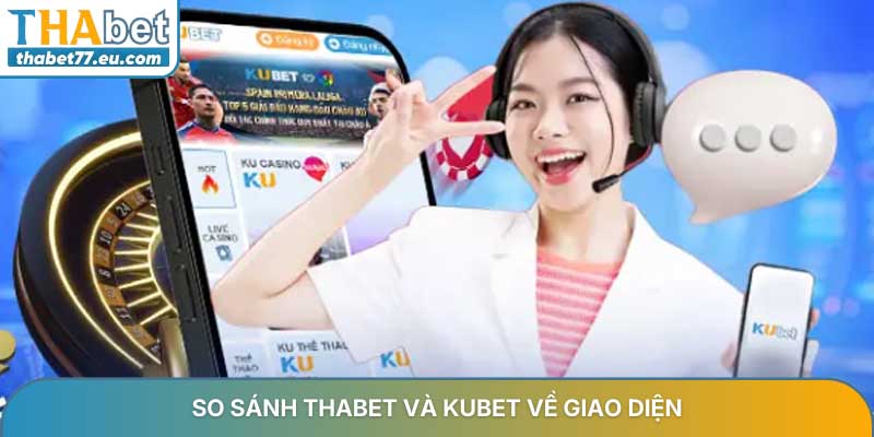 So sánh THABET và KUBET chi tiết giúp hội viên lựa chọn năm 2026