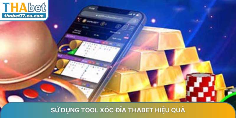 Tool xóc đĩa THABET và cách tăng tỷ lệ thắng mới nhất 2026