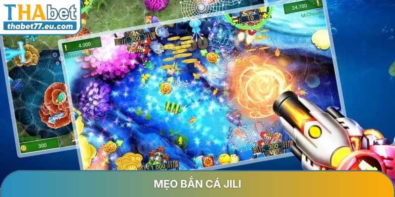 Bắn cá Jili THABET - Trải nghiệm săn thưởng đại dương siêu hot